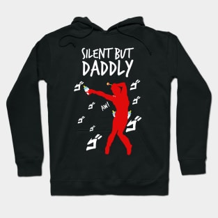 Silent but daddly funny edition 02 Hoodie